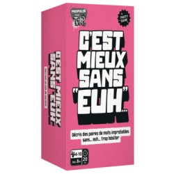 C'est mieux sans "euh"...